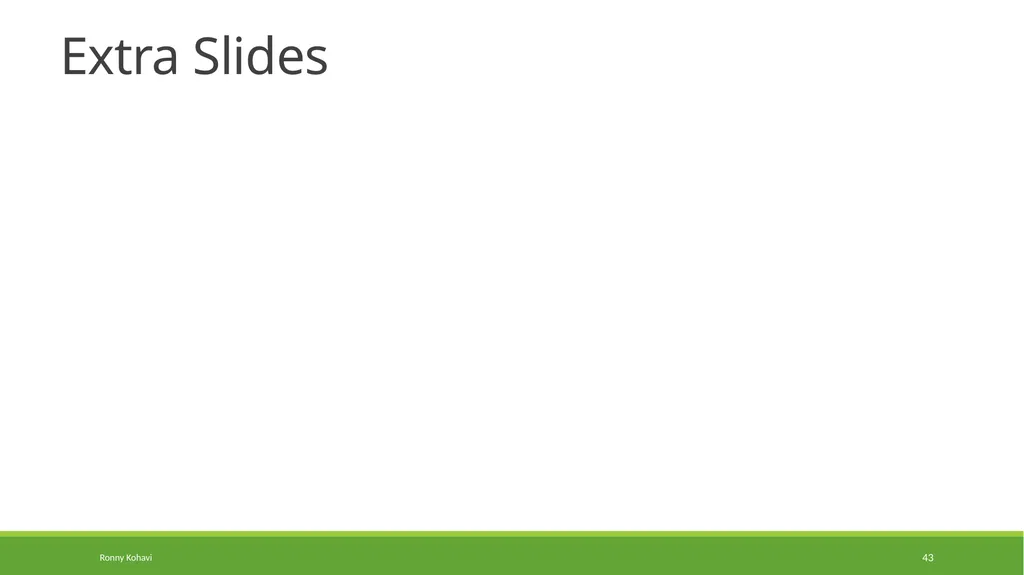 Online Controlled Experiments: Lessons from - slide 43 of 44