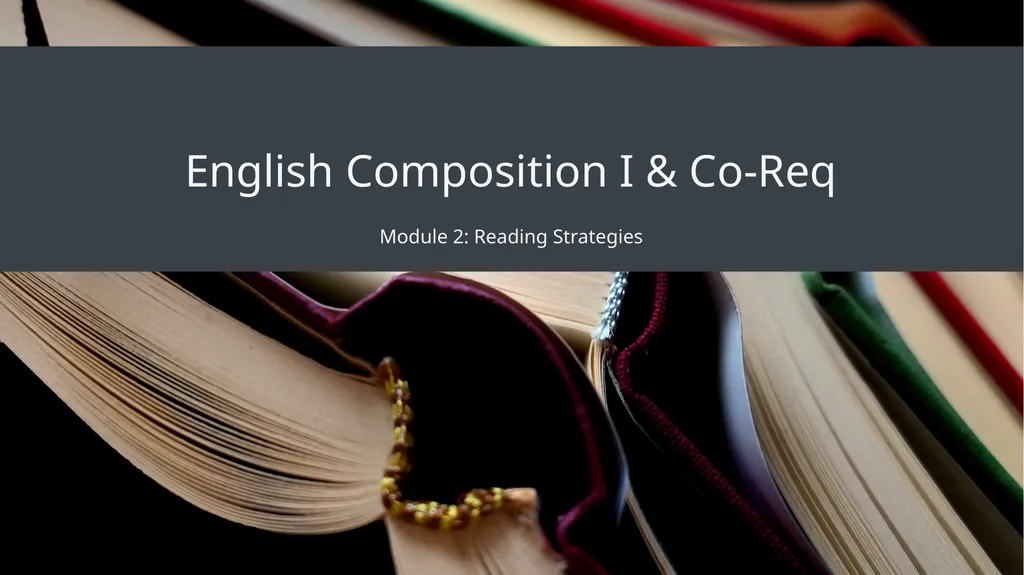 English Composition I & Co-Req Module 2: Reading - slide 1 of 41