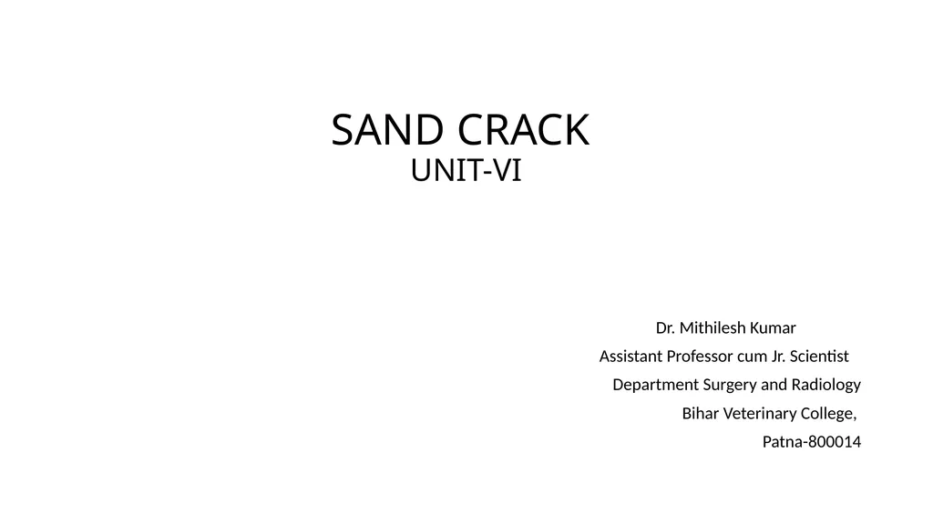 SAND CRACK UNIT-VI Dr. Mithilesh Kumar Assistant - slide 1 of 10