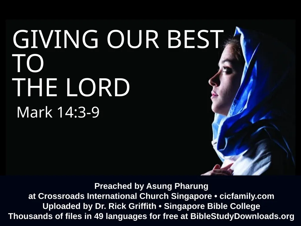 Giving our Best to the Lord Mark 14:3-9 Preached - slide 1 of 11