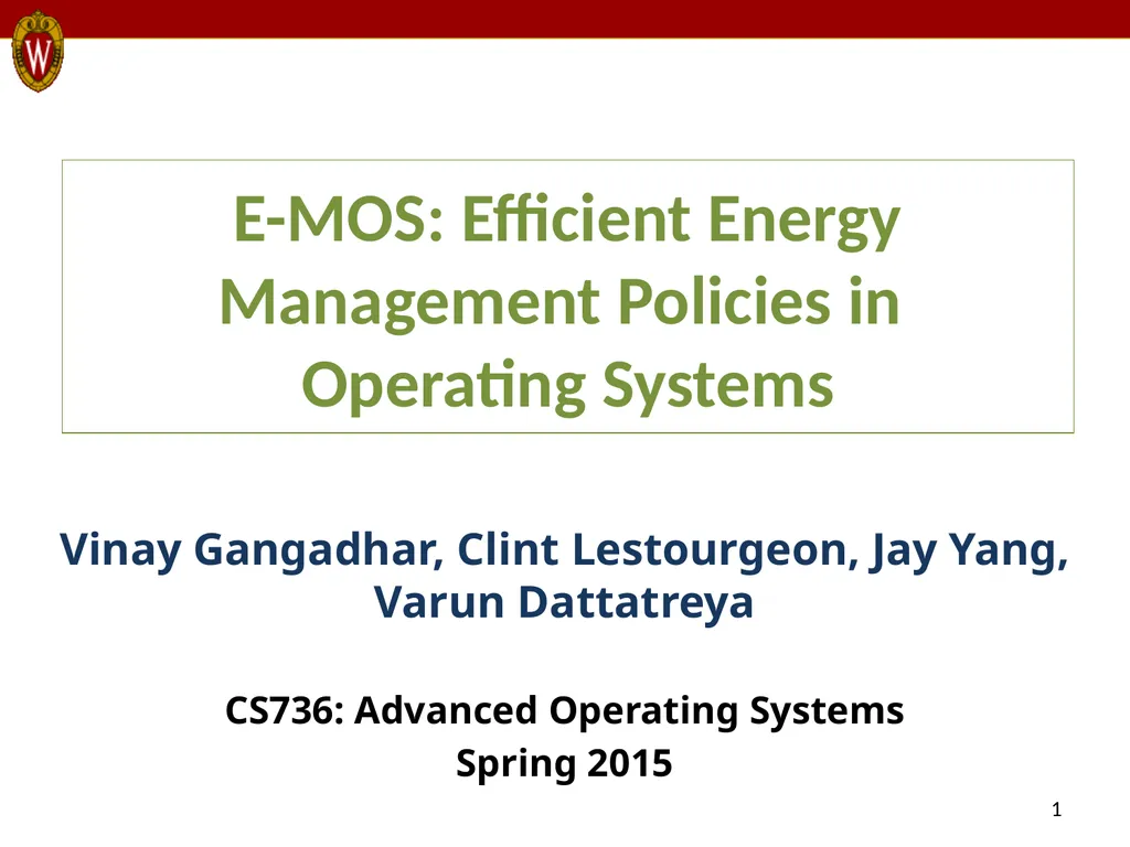 E-MOS: Efficient Energy Management Policies in - slide 1 of 25