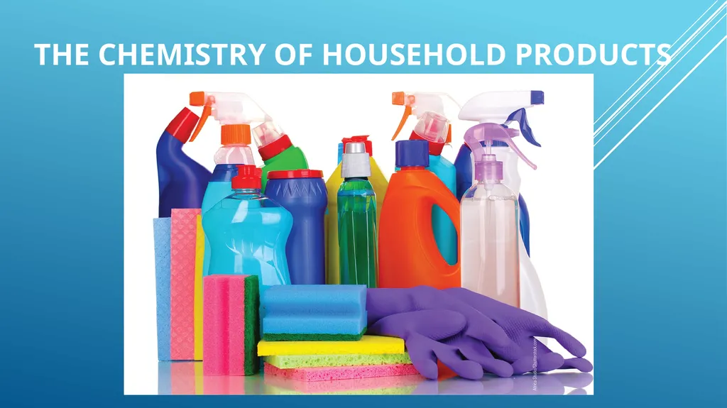 The Chemistry of Household Products household - slide 1 of 28