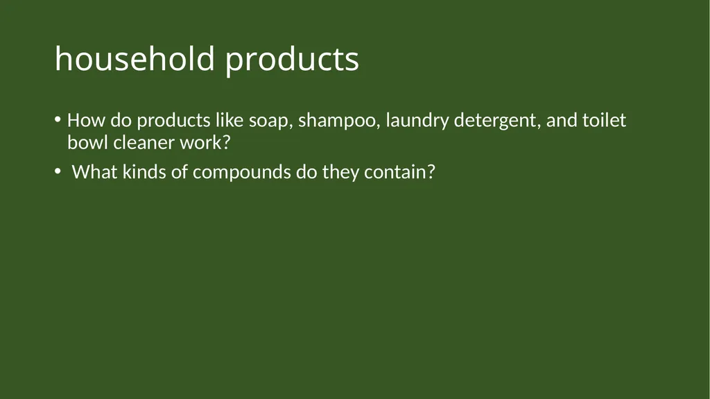 The Chemistry of Household Products household - slide 2 of 28