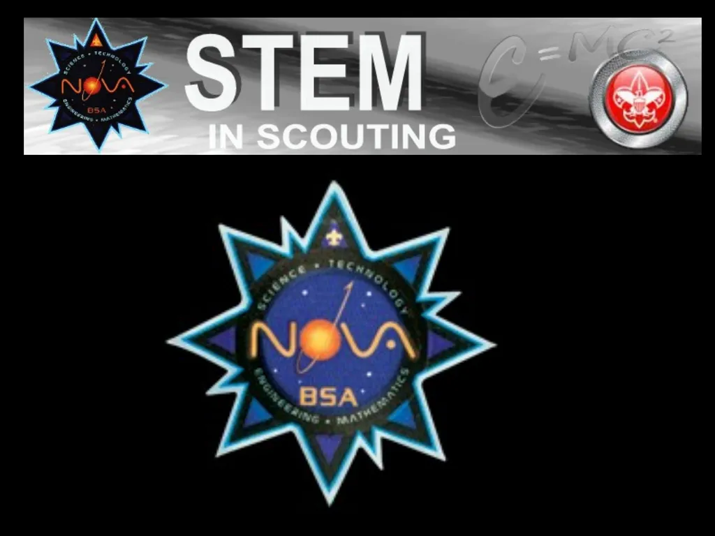 http://www.scouting.org/stem/ What is STEM & Nova? - slide 1 of 22