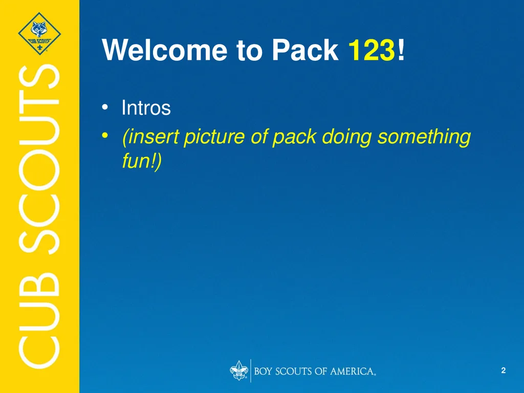 Welcome to Pack 123! Intros (insert picture of - slide 2 of 20
