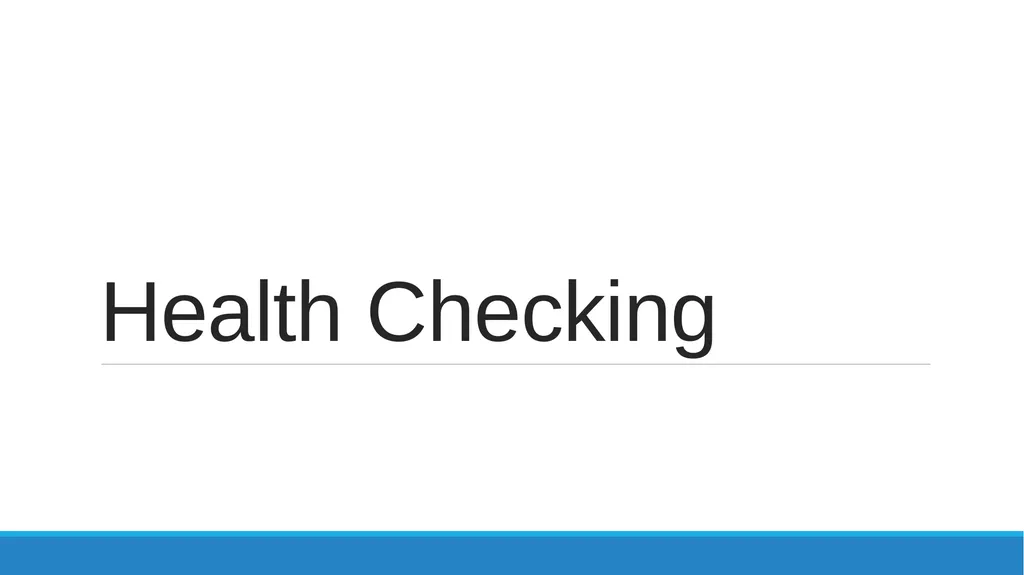 Health Checking Learning Objectives To be able to - slide 1 of 13