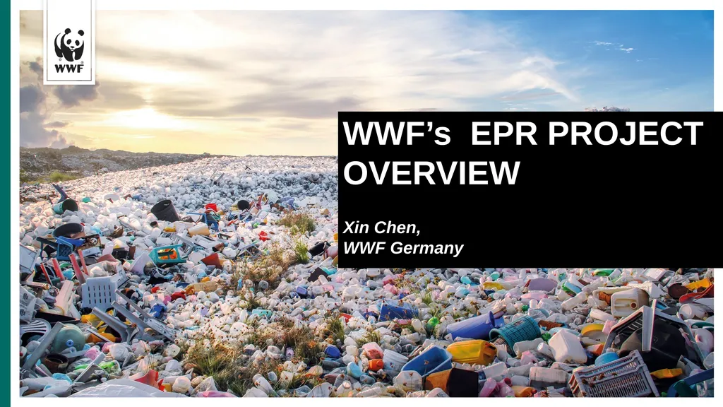 WWF’s EPR PROJECT OVERVIEW Xin Chen, WWF Germany - slide 1 of 8