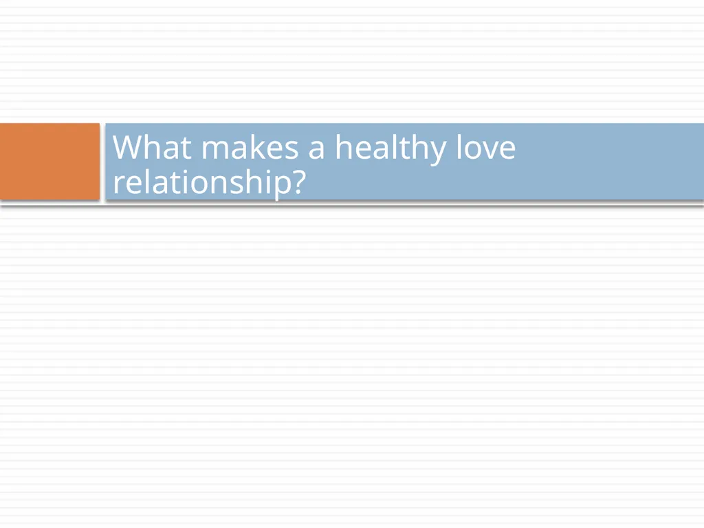Building Relationships that are Happy, Healthy and - slide 12 of 45