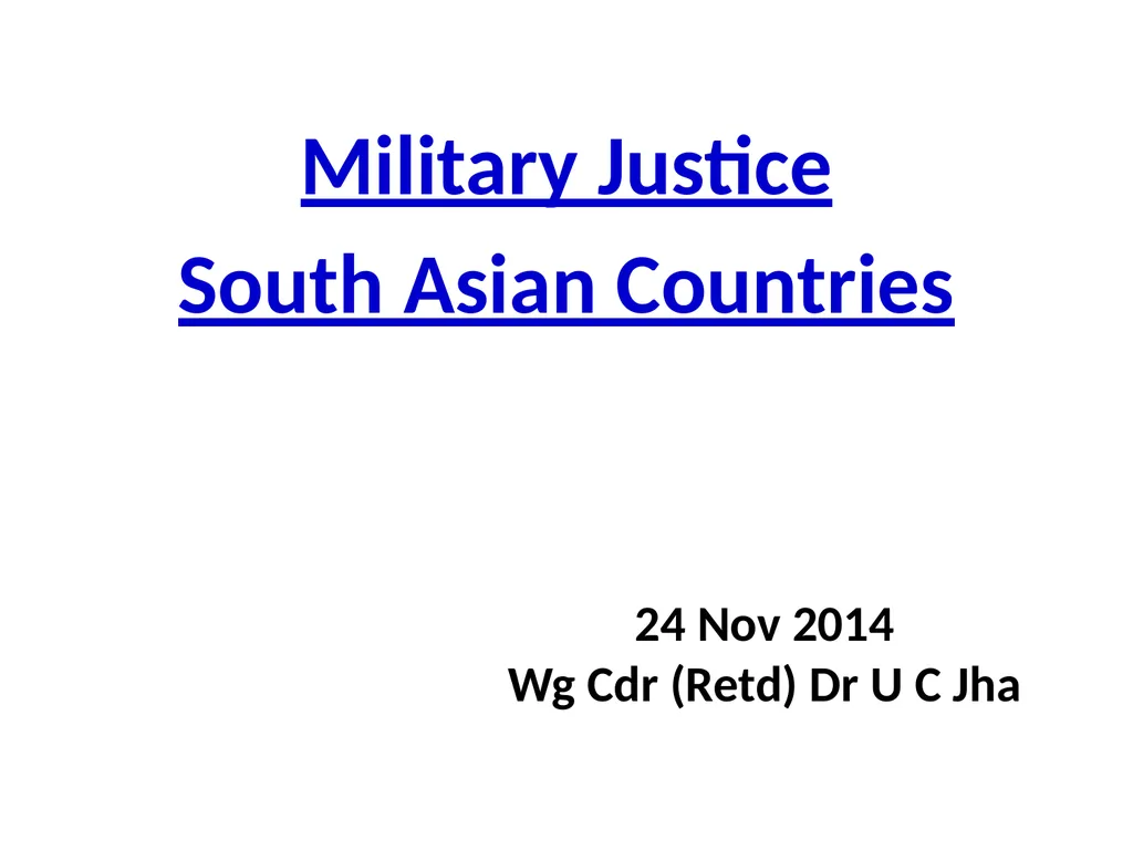 Military Justice South Asian Countries 24 Nov 2014 - slide 1 of 50