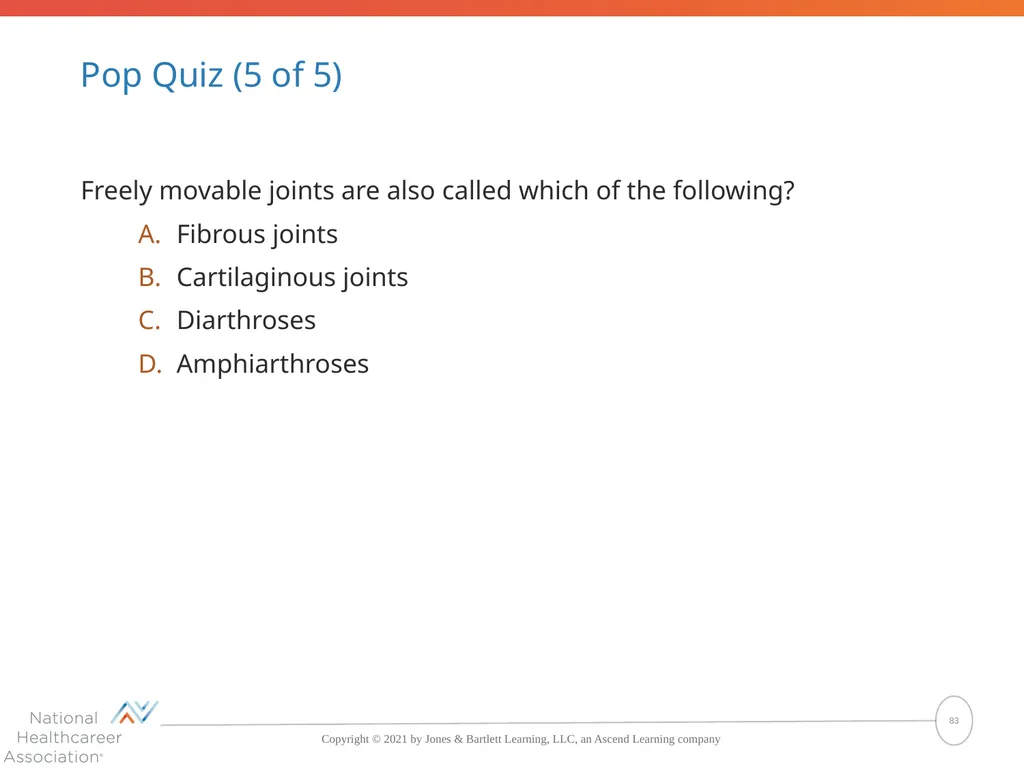 The Skeletal System: Bones and Joints Copyright © - slide 83 of 88