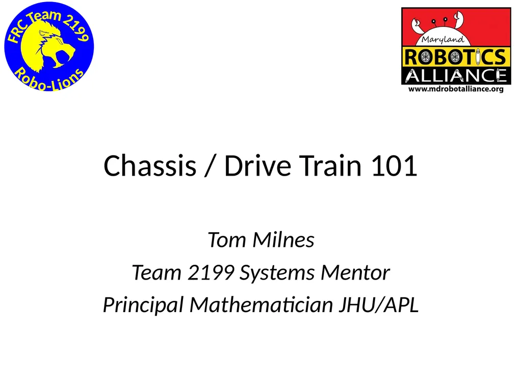 Chassis / Drive Train 101 Tom Milnes Team 2199 - slide 1 of 87