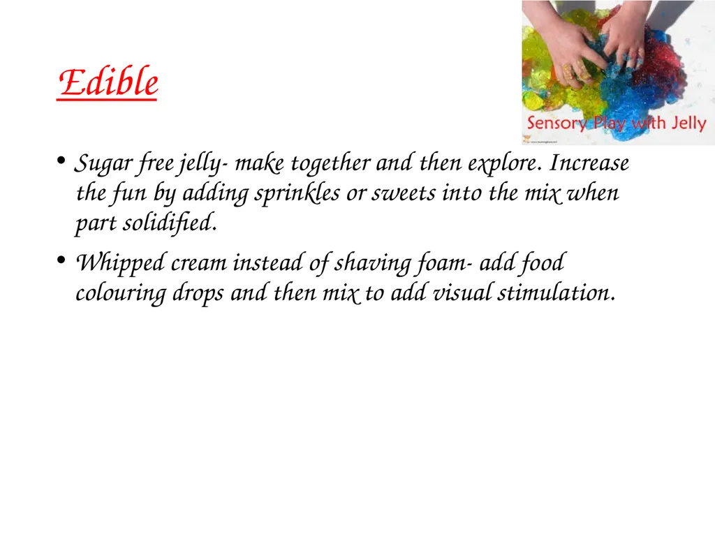 Sensory exploration and play activities Messy play - slide 15 of 16