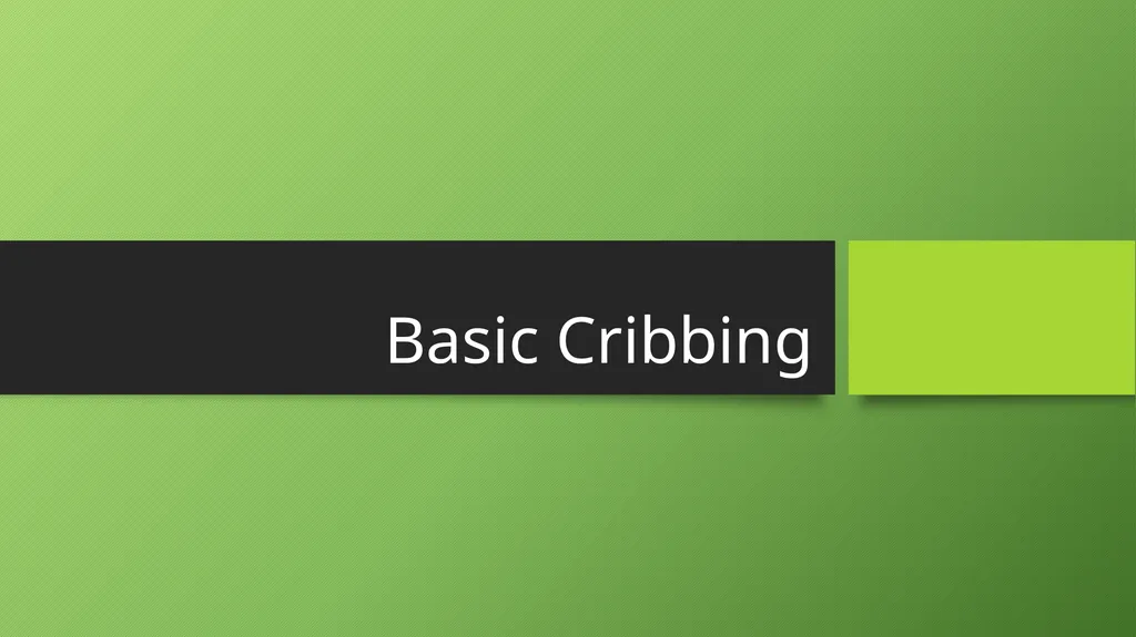 Basic Cribbing Objectives Definition of terms used - slide 1 of 30