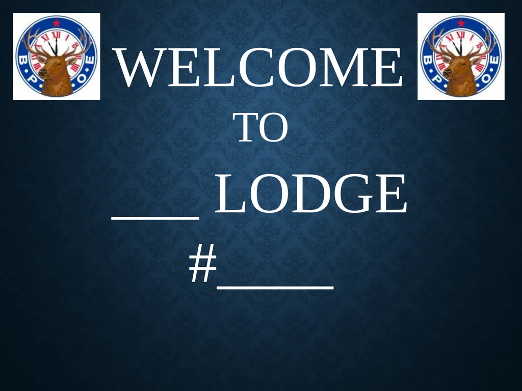 WELCOME ___ LODGE #____ TO THE BEGINNINGS Founded - slide 2 of 39