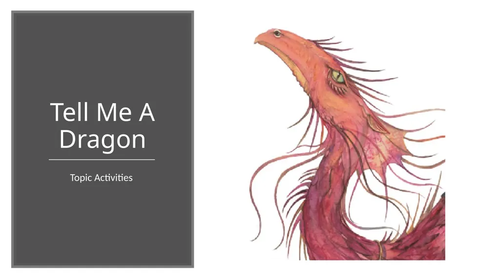 Tell Me A Dragon Topic Activities Activity 1 Watch - slide 1 of 9