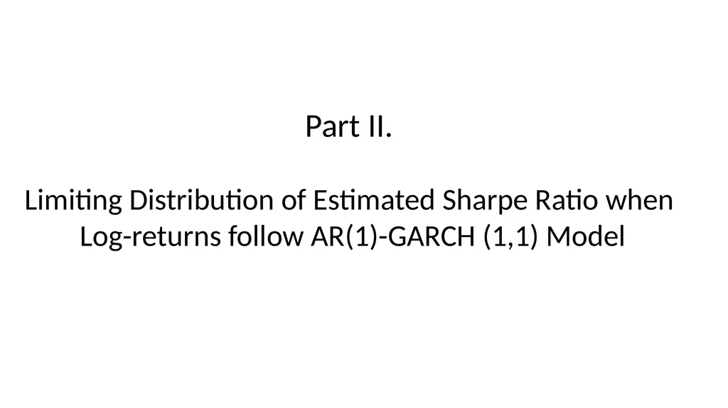 Sharpe Ratio under Long-Range Dependent and - slide 8 of 16