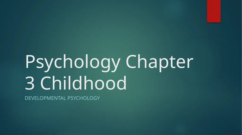 Psychology Chapter 3 Childhood Developmental - slide 1 of 20