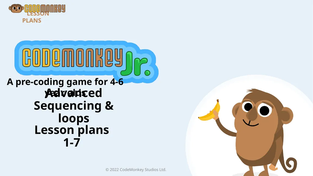 © 2022 ​CodeMonkey Studios Ltd. LESSON PLANS 1 A - slide 1 of 44