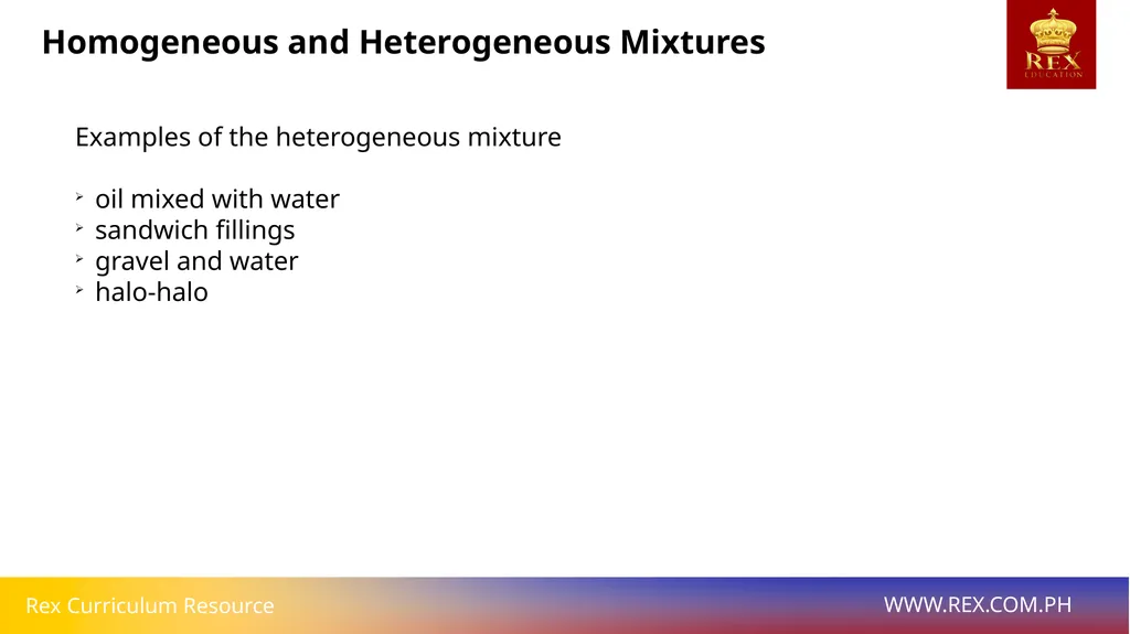 Homogeneous and Heterogeneous Mixtures Homogeneous - slide 9 of 12