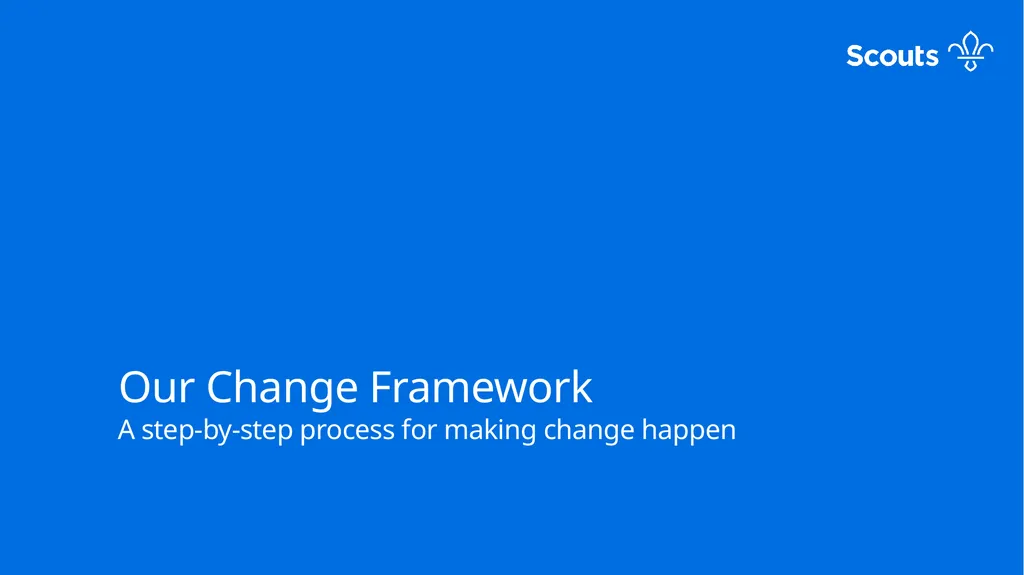 How we Manage Change at Scouts Our Change - slide 2 of 10