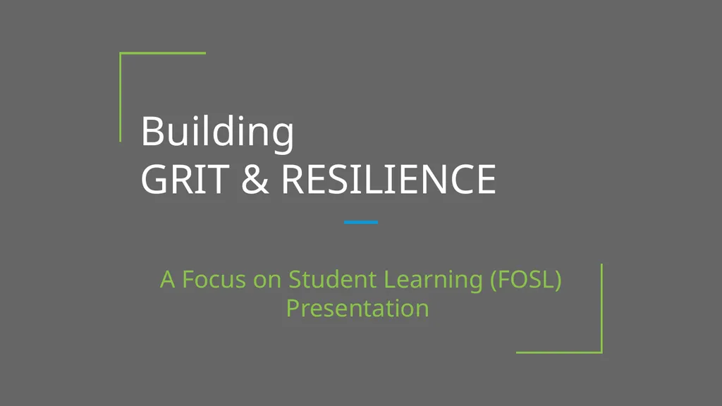 Building GRIT & RESILIENCE A Focus on Student - slide 1 of 25