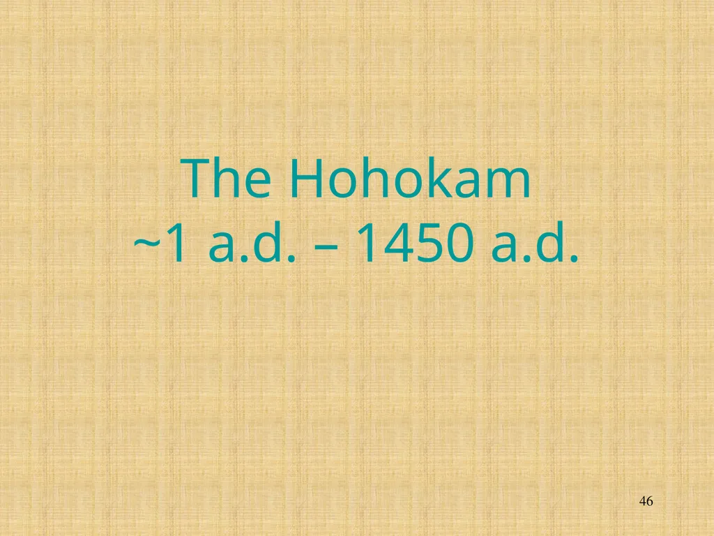 The Mogollon, the Anasazi, and the Hohokam - slide 46 of 62