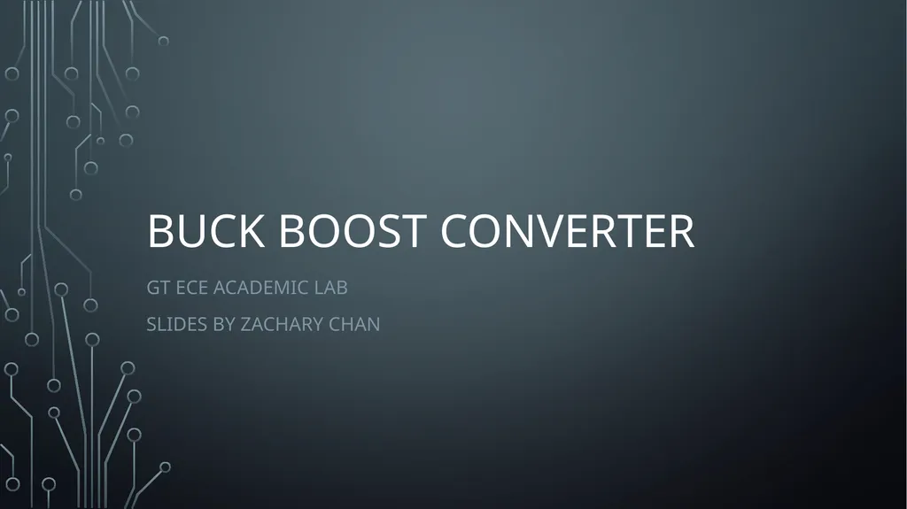 Buck boost converter GT ECE academic lab Slides by - slide 1 of 9