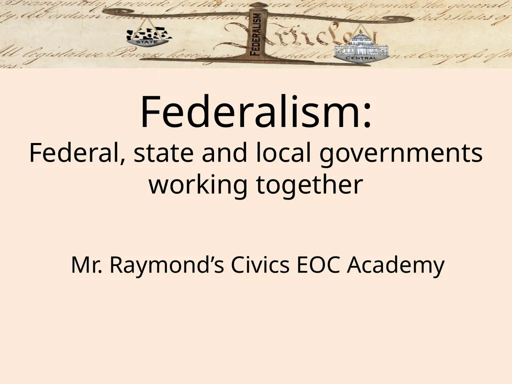 Federalism: Federal, state and local governments - slide 1 of 45