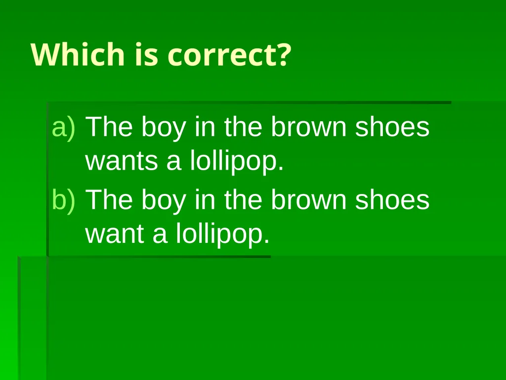 Subject/Verb Agreement A singular subject needs a - slide 22 of 73