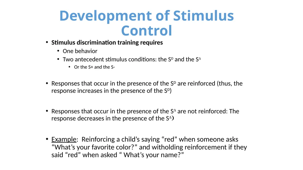Stimulus Control Stimulus Control of Behavior - slide 6 of 57