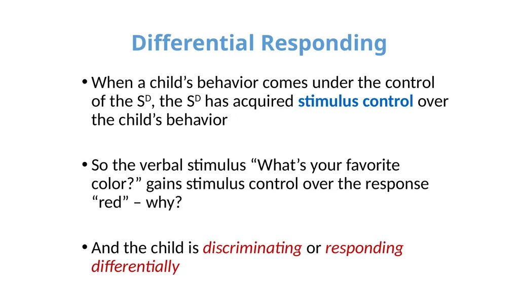 Stimulus Control Stimulus Control of Behavior - slide 8 of 57