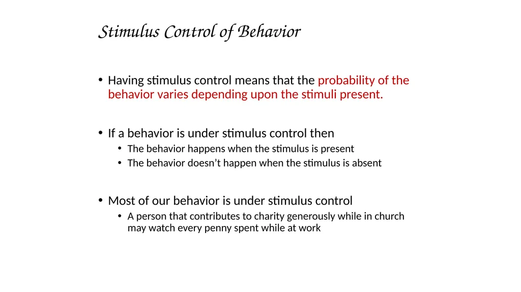 Stimulus Control Stimulus Control of Behavior - slide 2 of 57
