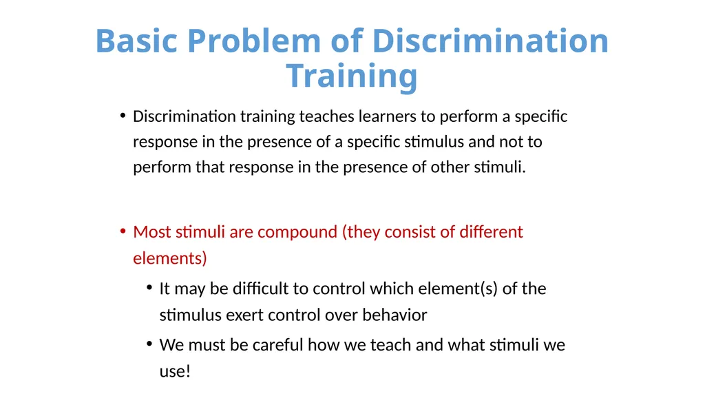 Stimulus Control Stimulus Control of Behavior - slide 32 of 57