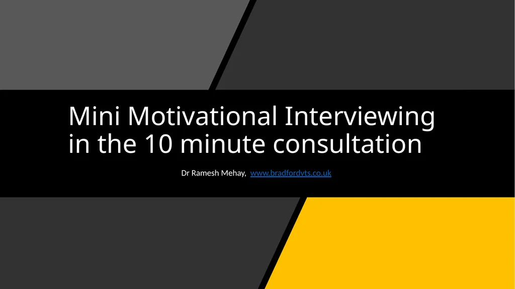 Mini Motivational Interviewing in the 10 minute - slide 1 of 38