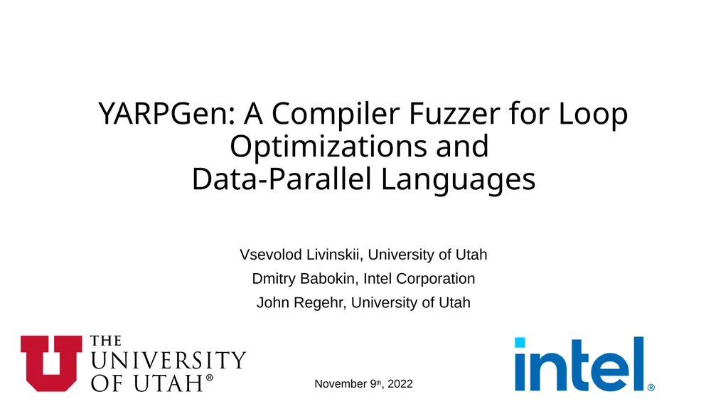 YARPGen: A Compiler Fuzzer for Loop Optimizations - slide 1 of 29