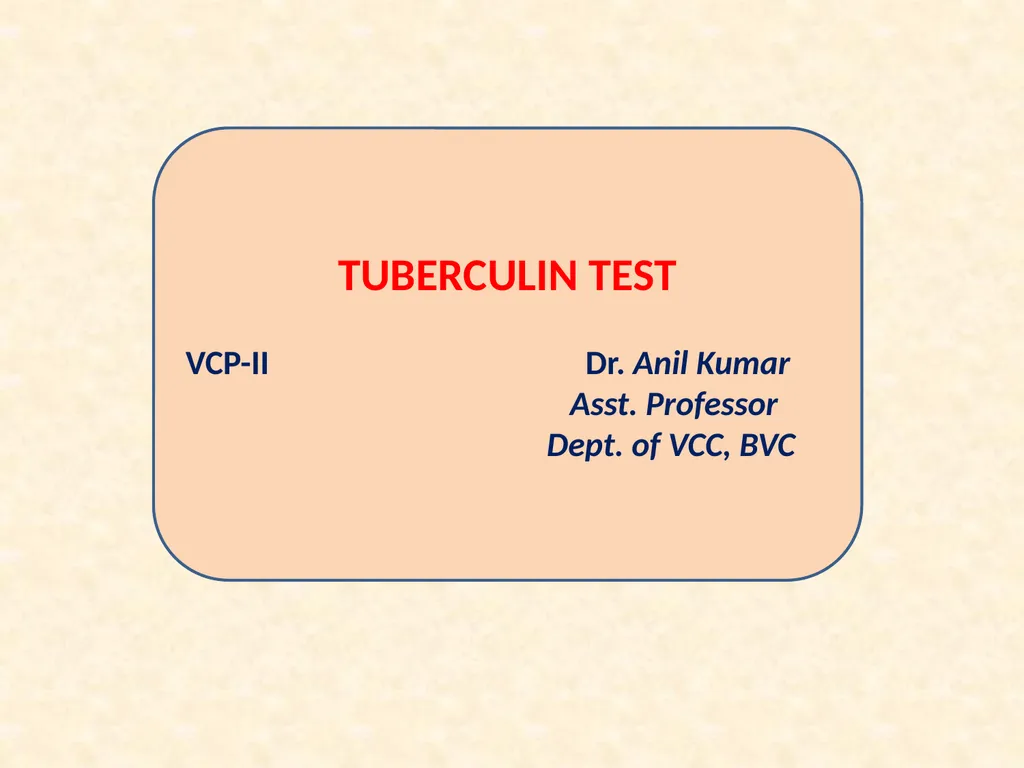 TUBERCULIN TEST VCP-II Dr. Anil Kumar Asst. - slide 1 of 9