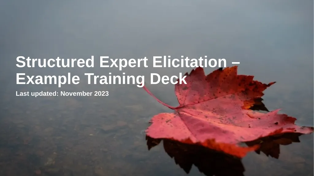 1 Structured Expert Elicitation – Example Training - slide 1 of 52