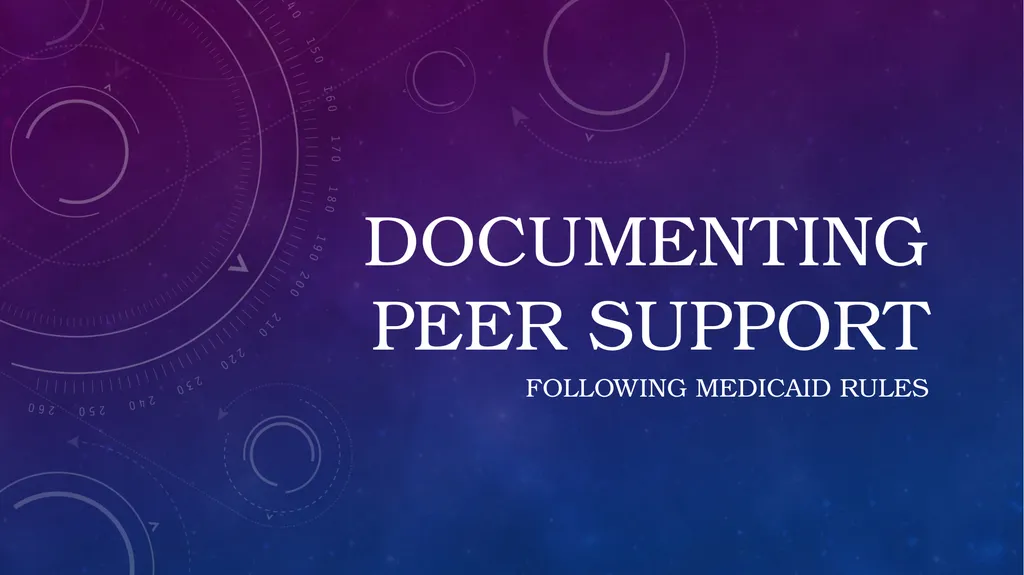Documenting Peer Support following Medicaid rules - slide 1 of 33