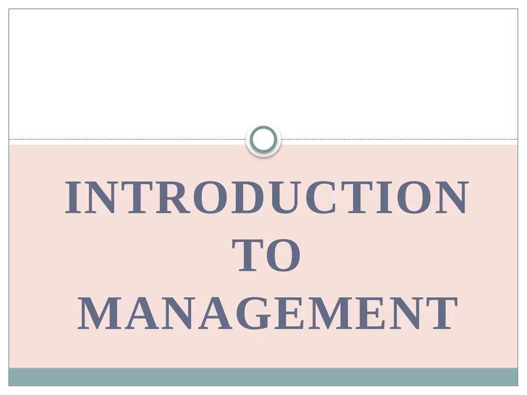 Introduction to Management Management is concerned