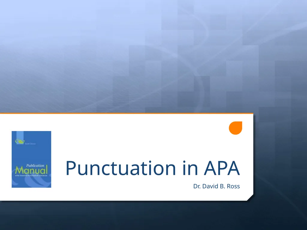 Punctuation in APA Dr. David B. Ross Three - slide 1 of 27