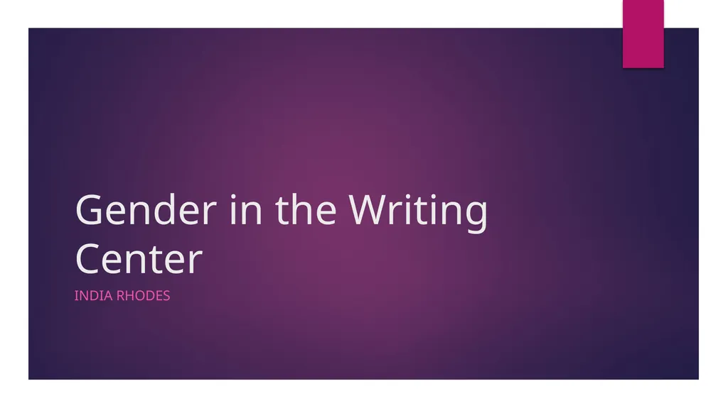 Gender in the Writing Center India Rhodes Gender