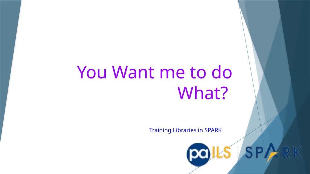 You Want me to do What? Training Libraries in - slide 1 of 18