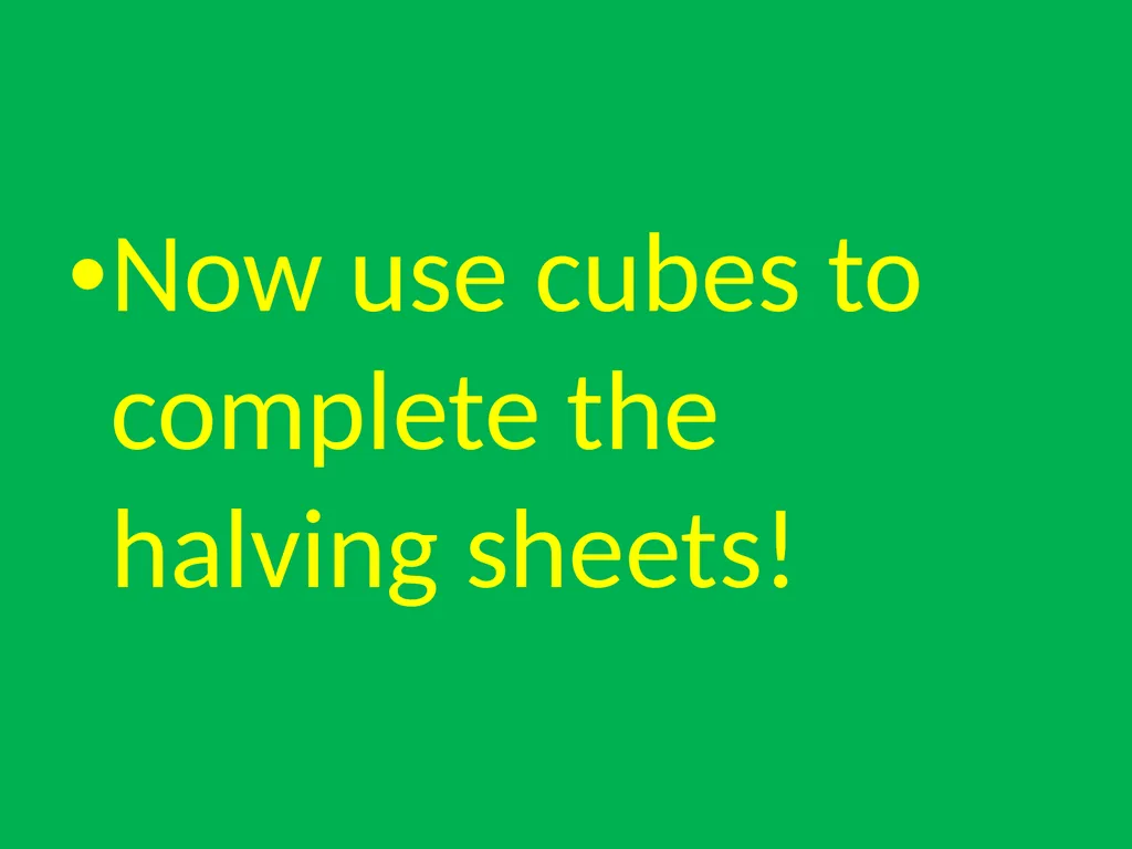 Halving When we halve something we cut it or - slide 10 of 10