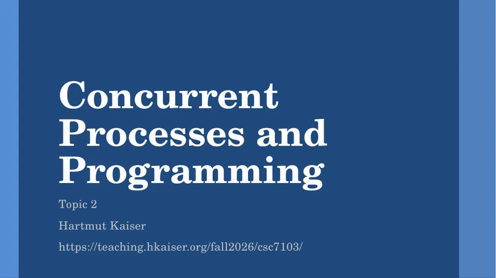 Concurrent Processes and Programming Topic 2 - slide 1 of 47