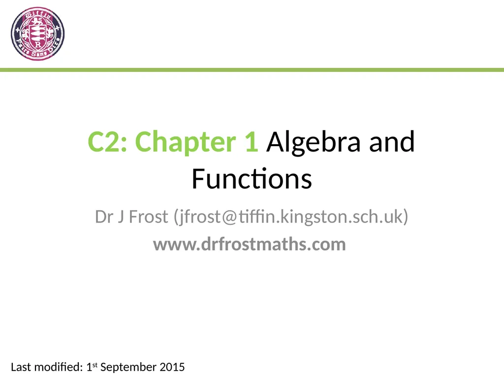 C2: Chapter 1 Algebra and Functions Dr J Frost - slide 1 of 22