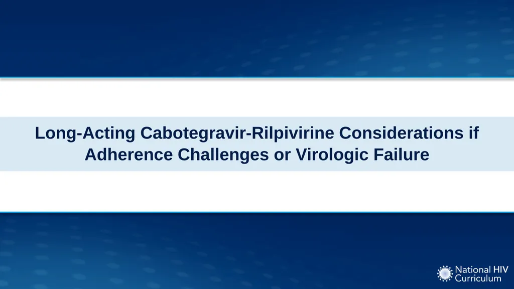 Long-Acting, Injectable Cabotegravir-Rilpivirine - slide 23 of 27
