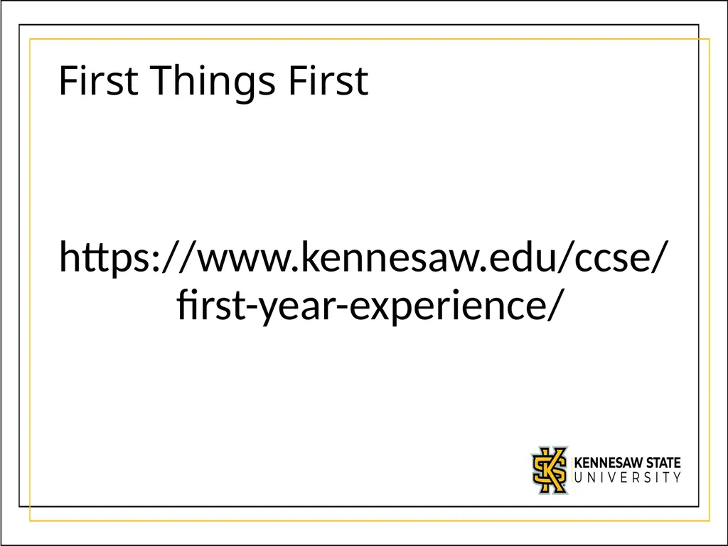 We’re glad you’re here! Welcome to the First Year - slide 2 of 19