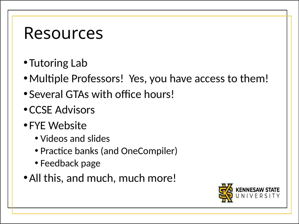 We’re glad you’re here! Welcome to the First Year - slide 15 of 19