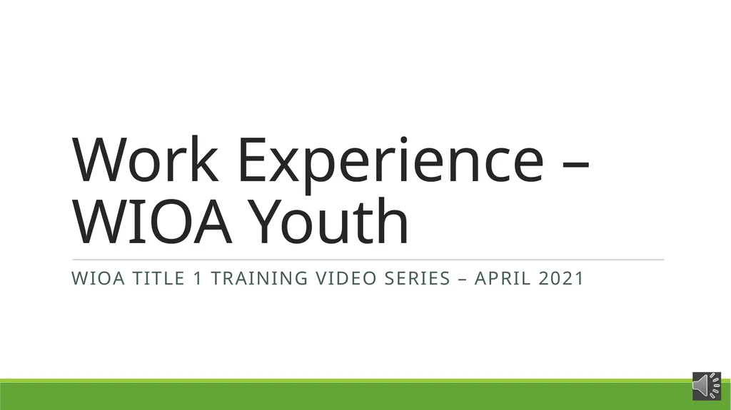 Work Experience – WIOA Youth Wioa Title 1 training - slide 1 of 26