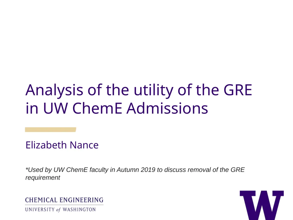 Analysis of the utility of the GRE in UW ChemE - slide 1 of 25